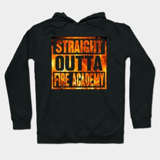 Straight outta fire academy Hoodie